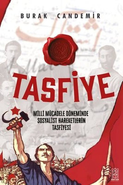 Tasfiye - Milli Mücadele Döneminde Sosyalist Hareketlerin Tasfiyesi | Mavi Gök Yayınları