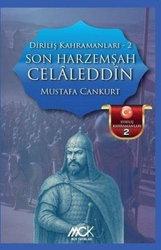 Son Harzemşah: Celaleddin - Diriliş Kahramanları 2 | MCK Yayınları (İnce Kapak)