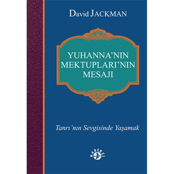 Yuhanna'nın Mektupları'nın Mesajı