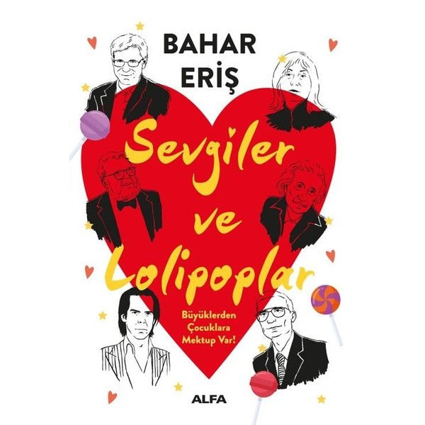 Sevgiler ve Lolipoplar - Büyüklerden Çocuklara Mektup Var! | Alfa Yayıncılık