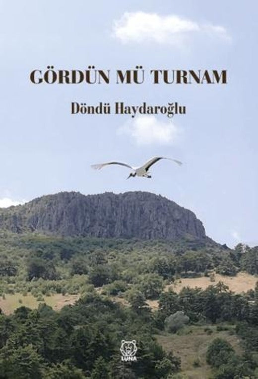 Gördün Mü Turnam | Luna Yayınları (Ciltsiz)