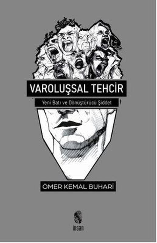 Varoluşsal Tehcir - Yeni Batı ve Dönüştürücü Şiddet | İnsan Yayınları