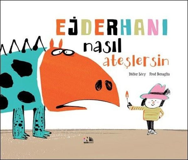 Ejderhanı Nasıl Ateşlersin | Nesin Yayınevi