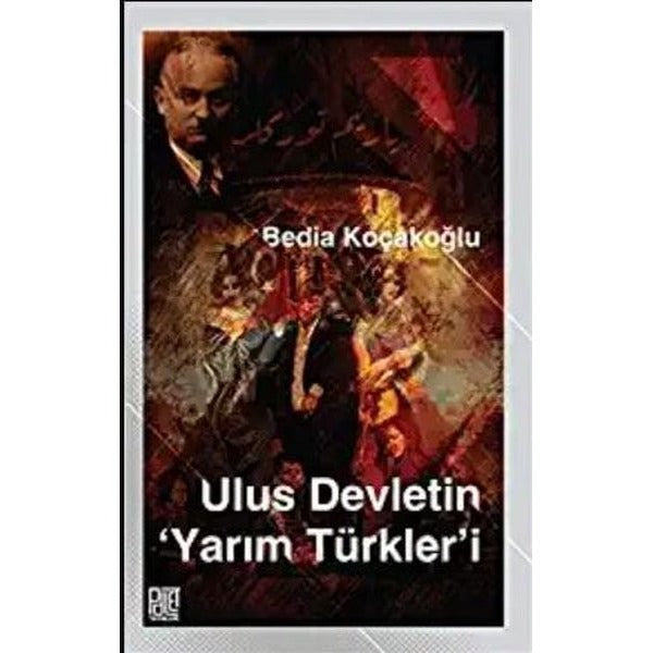 Ulus Devletin Yarım Türkler'i | Palet Yayınları (İnce Kapak)
