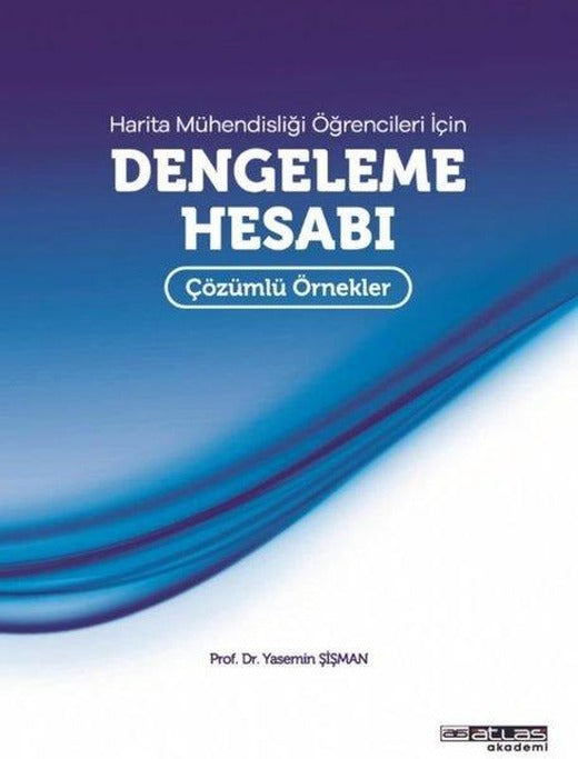 Harita Mühendisliği Öğrencileri İçin Dengeleme Hesabı | Atlas Akademi Yayınları (İnce Kapak)