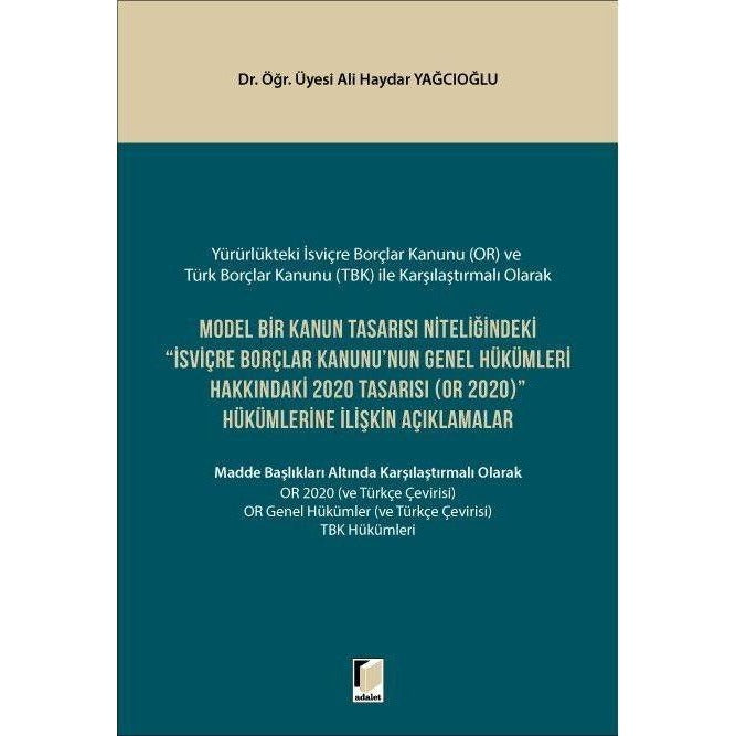 Model Bir Kanun Tasarısı Niteliğindeki İsviçre Borçlar Kanunu'nun Genel Hükümleri Hakkındaki 2020 Tasarısı (OR 2020) Hükümlerine İlişkin Açıklamalar