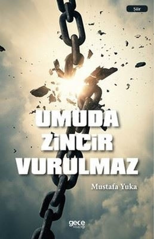 Umuda Zincir Vurulmaz | Gece Kitaplığı (İnce Kapak )