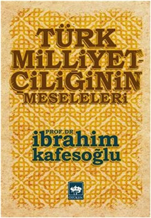 Türk Milliyetçiliğinin Meseleleri | Ötüken Neşriyat