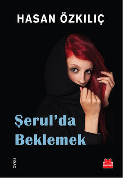 Şerul'da Beklemek | Kırmızı Kedi