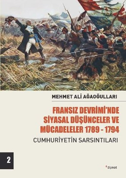 Fransız Devrimi'nde Siyasal Düşünceler ve Mücadeleler 1789-1794: Cumhuriyetin Sarsıntıları 2.Cilt | Dipnot