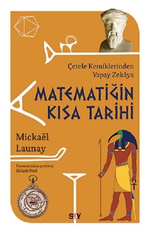 Matematiğin Kısa Tarihi-Çetele Kemiklerinden Yapay Zekaya | Say Yayınları