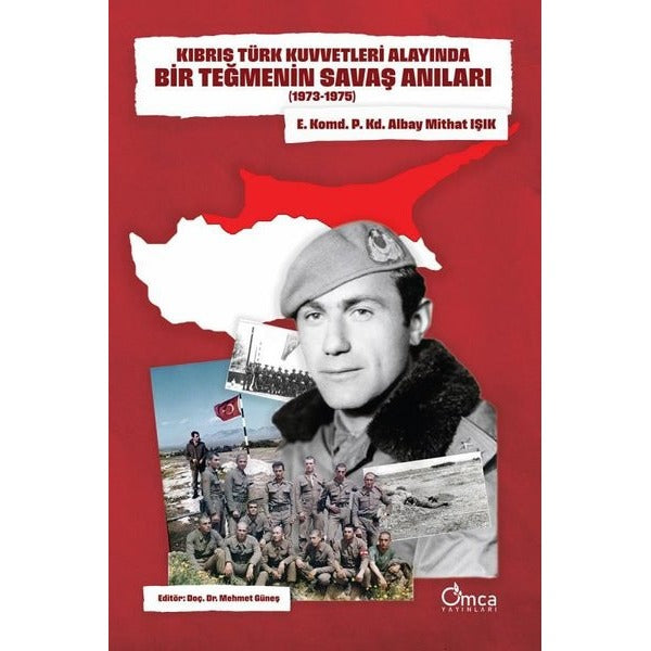 Kıbrıs Türk Kuvvetleri Alayında Bir Teğmenin Savaş Anıları (1973 - 1975) | Omca (İnce Kapak)