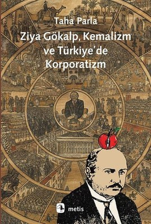 Ziya Gökalp Kemalizm ve Türkiye'de Korporatizm | Metis Yayınları
