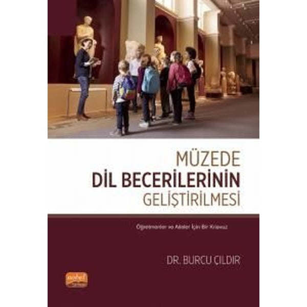 Müzede Dil Becerilerinin Geliştirilmesi | Nobel Bilimsel Eserler (İnce Kapak)