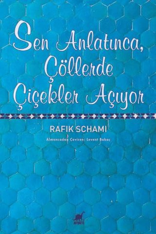 Sen Anlatınca, Çöllerde Çiçekler Açıyor