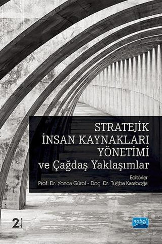 Stratejik İnsan Kaynakları Yönetimi Ve Çağdaş Yaklaşımlar | Nobel Akademik Yayıncılık (Ciltsiz)