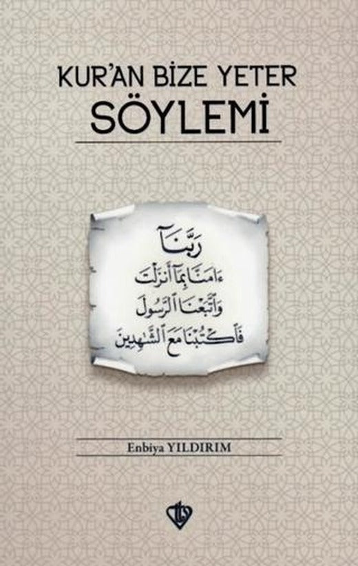 Kur’an Bize Yeter Söylemi