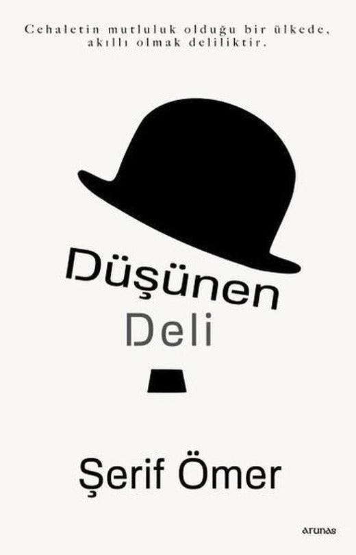 Düşünen Deli | Arunas Yayıncılık (İnce Kapak)