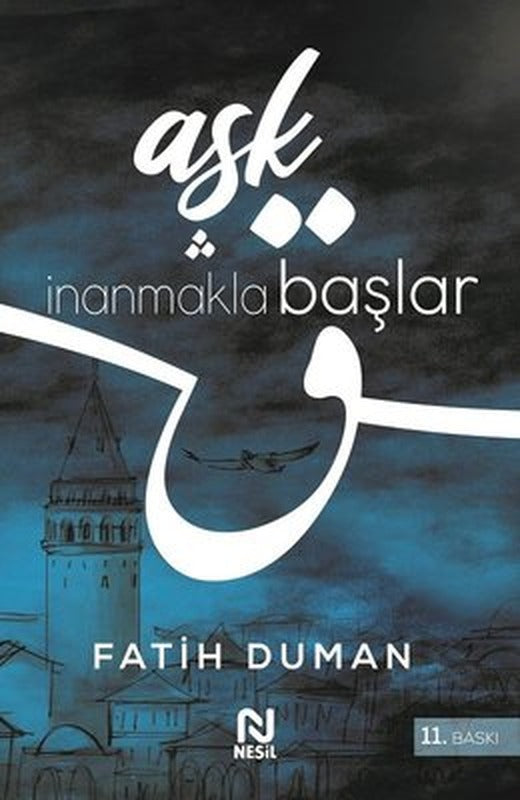 Aşk İnanmakla Başlar | Nesil Yayınları