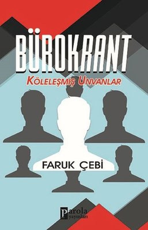 Bürokrant - Köleleşmiş Unvanlar | Parola Yayınları