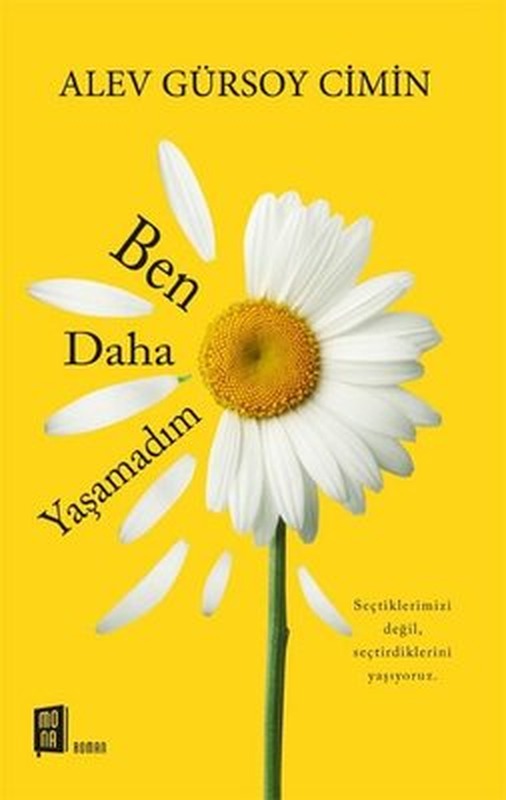 Ben Daha Yaşamadım | Mona Yayınları