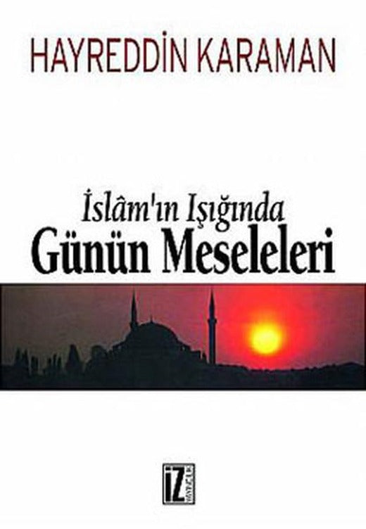 İslam'ın Işığında Günün Meseleleri (2 Cilt Birarada) | İz Yayıncılık - Hayreddin Karaman Kitaplığı Dizisi (Ciltli)