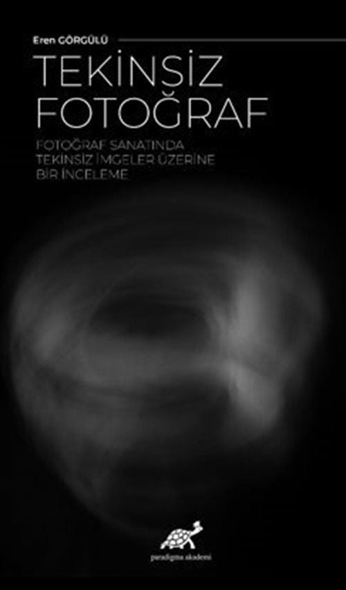 Tekinsiz Fotoğraf | Paradigma Akademi Yayınları (Ciltsiz)