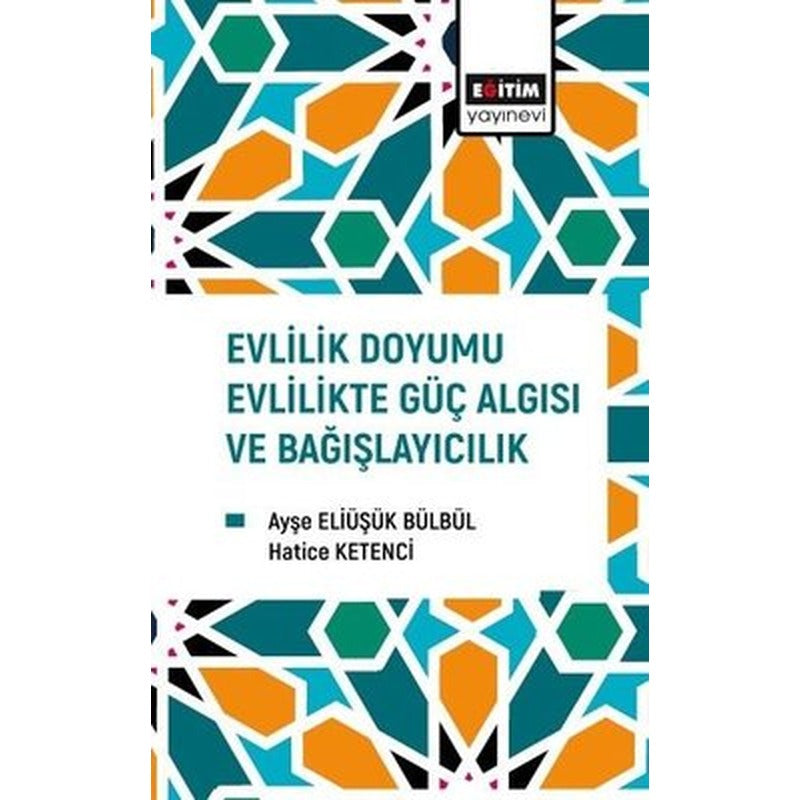 Evlilik Doyumu Evlilikte Güç Algısı ve Bağışlayıcılık | Eğitim Yayınevi