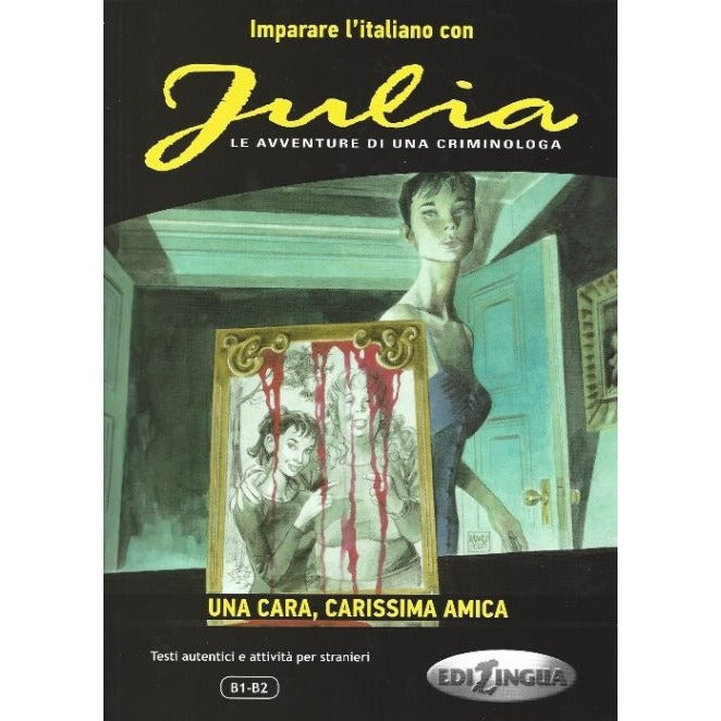 Julia - Una Cara, Carissima Amica (B1-B2)
