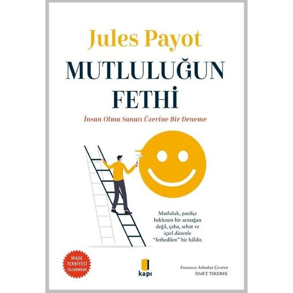 Mutluluğun Fethi - İnsan Olma Sanatı Üzerine Bir Deneme | Kapı Yayınları (İnce Kapak)