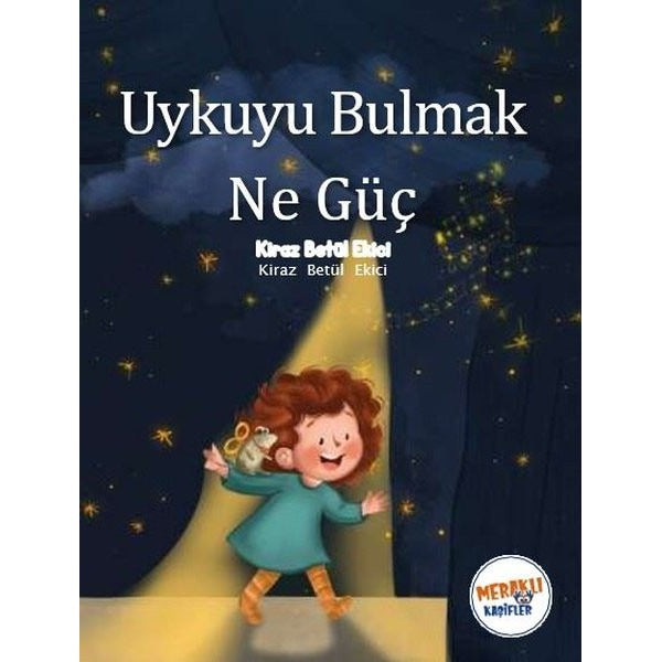 Uykuyu Bulmak Ne Güç | Meraklı Kaşifler Yayınevi (İnce Kapak)