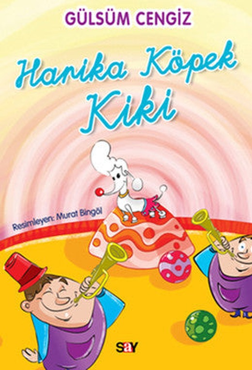 Tırtıl Yayınları 2 - Harika Köpek Kiki | Say Yayınları
