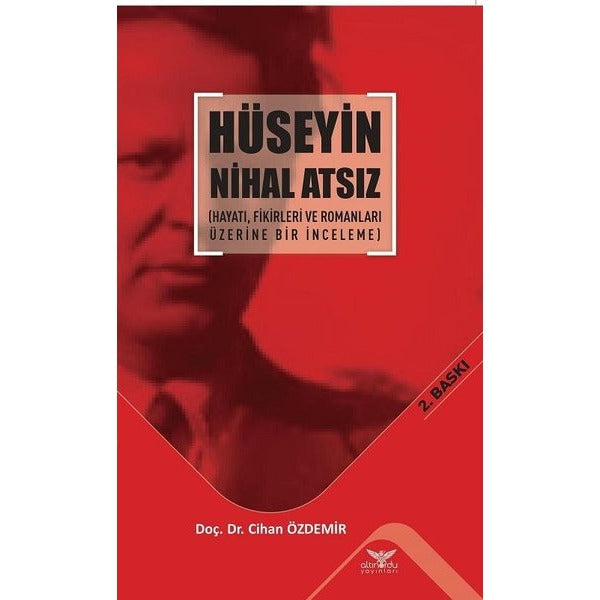 Hüseyin Nihal Atsız-Hayatı Fikirleri ve Romanları Üzerine Bir İnceleme | Altınordu (İnce Kapak)