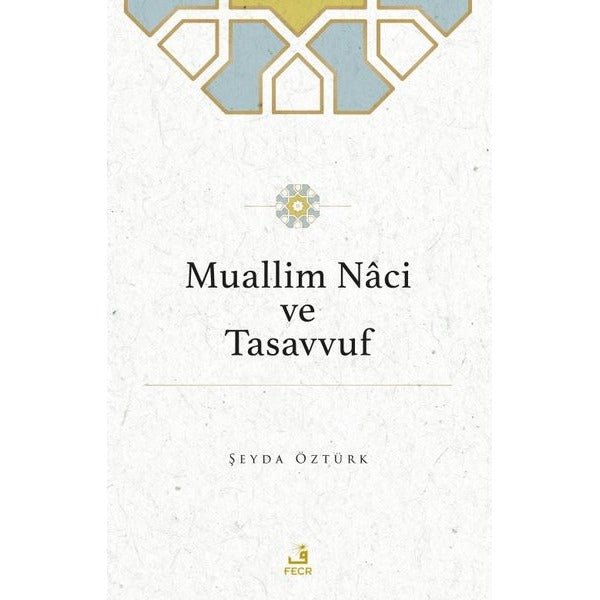 Muallim Naci ve Tasavvuf | Fecr Yayınları (İnce Kapak)