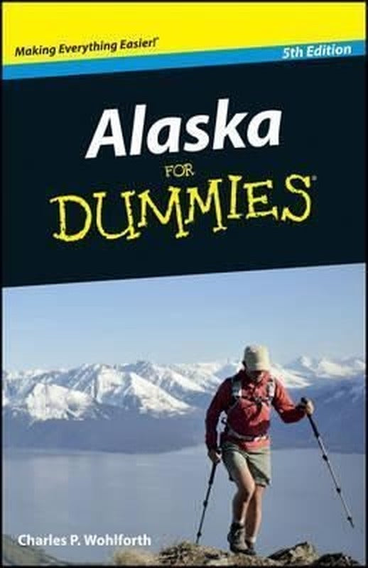 Alaska For Dummies | John Wiley and Sons