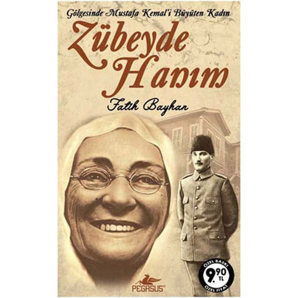 Zübeyde Hanım - Gölgesinde Mustafa Kemal'i Büyüten Kadın | Pegasus (Cep Boy)