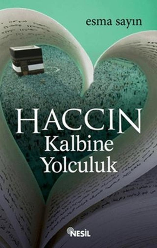 Haccın Kalbine Yolculuk | Nesil Yayınları (Ciltsiz)