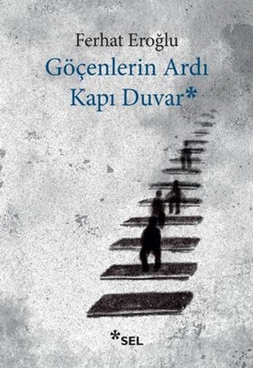 Göçenlerin Ardı Kapı Duvar | Sel Yayıncılık