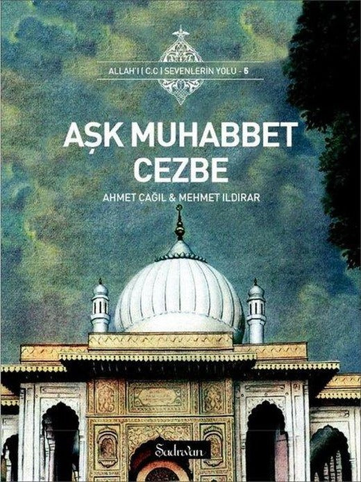 Aşk Muhabbet Cezbe | Şadırvan Yayınları (Cep Boy)