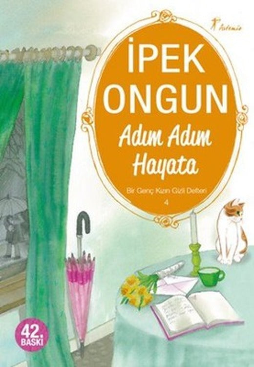 Bir Genç Kızın Gizli Defteri 4 - Adım Adım Hayata | Artemis Yayınları