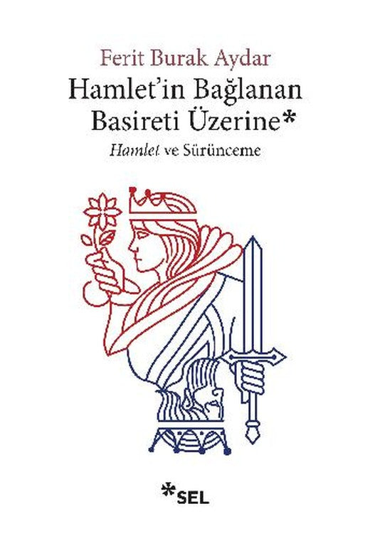Hamlet'in Bağlanan Basireti Üzerine - Hamlet ve Sürünceme