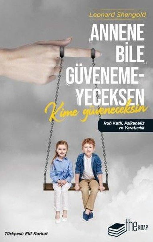 Annene Bile Güvenemeyeceksen Kime Güveneceksin | The Kitap (İnce Kapak)