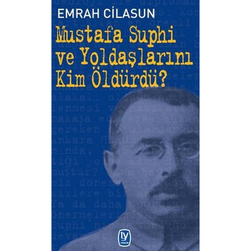 Mustafa Suphi ve Yoldaşlarını Kim Öldürdü? | Tekin Yayınevi