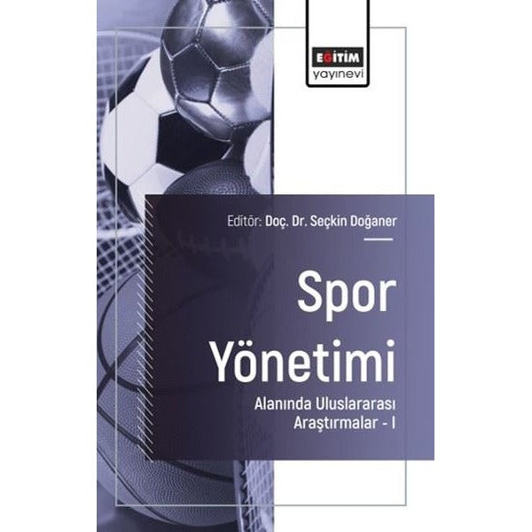 Spor Yönetimi Alanında Uluslararası Araştırmalar 1 | Eğitim Yayınevi (İnce Kapak)
