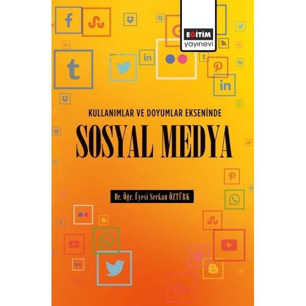 Kullanımlar ve Doyumlar Ekseninde Sosyal Medya | Eğitim Yayınevi (İnce Kapak)