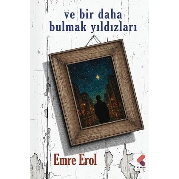 Ve Bir Daha Bulmak Yıldızları | Klaros Yayınları (İnce Kapak)