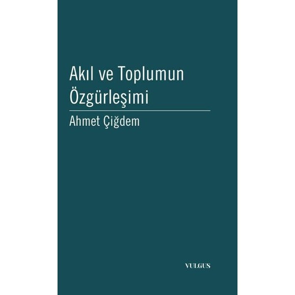 Akıl ve Toplumun Özgürleşimi | Vulgus Yayınları