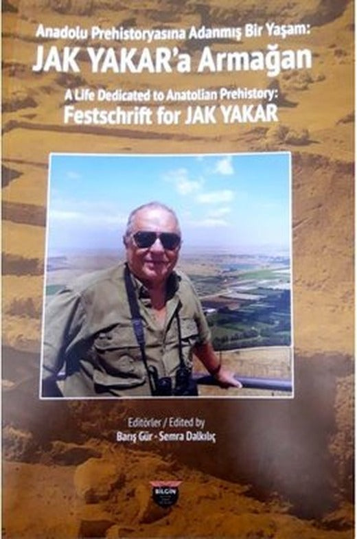 Anadolu Prehistoryasına Adanmış Bir Yaşam: Jak Yakar'a Armağan | Bilgin Kültür Sanat