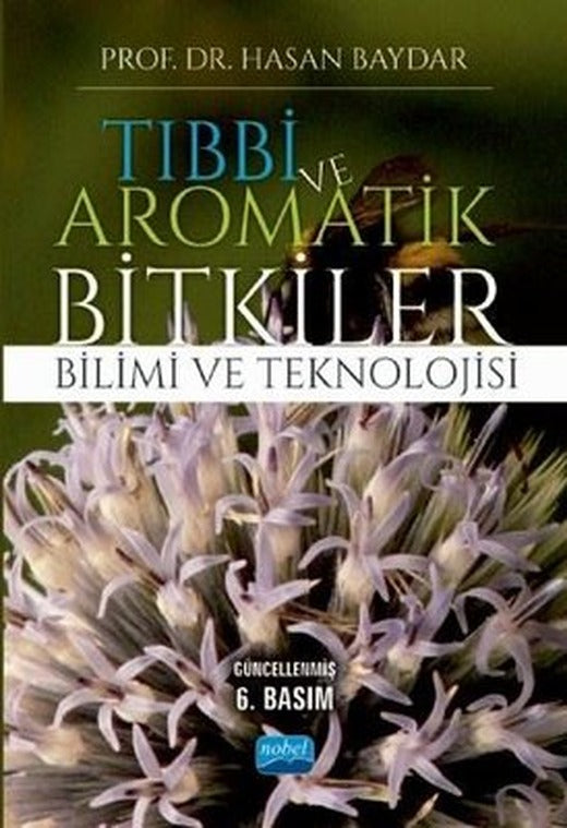 Tıbbi ve Aromatik Bitkiler Bilimi ve Teknolojisi | Nobel Akademik Yayıncılık