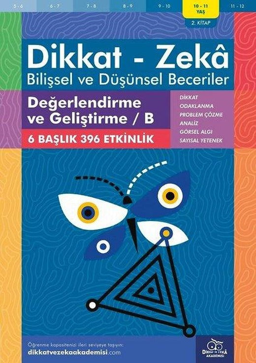 Dikkat Zeka - Bilişsel ve Düşünsel Beceriler 10-11 Yaş Değerlendirme ve Geliştirme 2.Kitap B | Dikkat ve Zeka Akademisi (İnce Kapak)